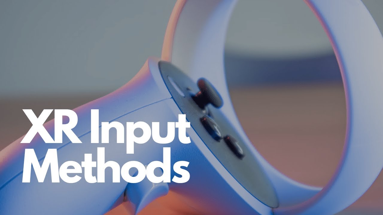 Choosing the Right VR Input: Controllers, Gloves, Voice, and More / UX Best Practices for XR