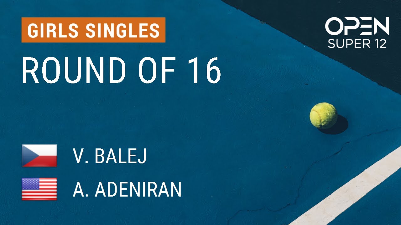 BALEJ Vanessa VS ADENIRAN Akeelah - Open Super 12 2026