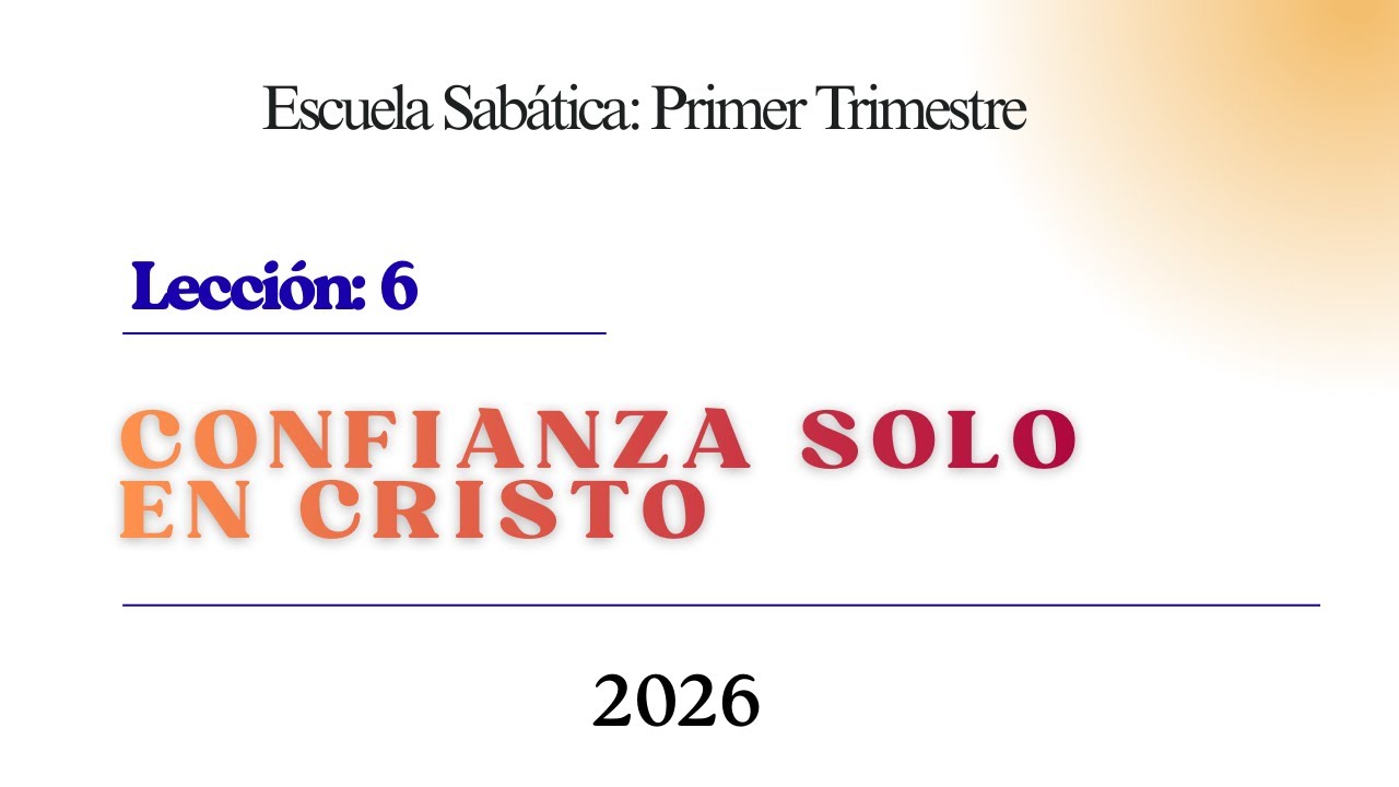 Escuela Sabática: 1er Trimestre: Lección 06 