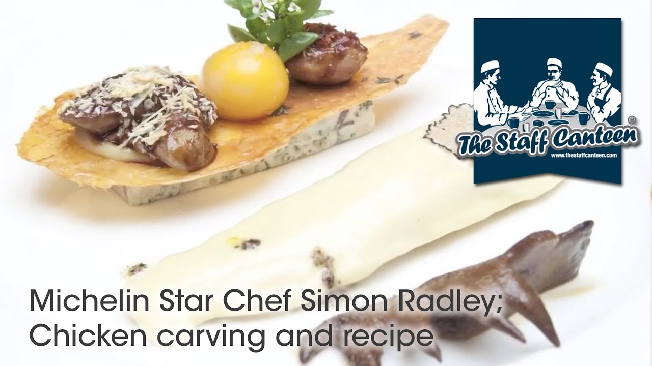 Michelin Star Chef Simon Radley; Chicken carving and recipe