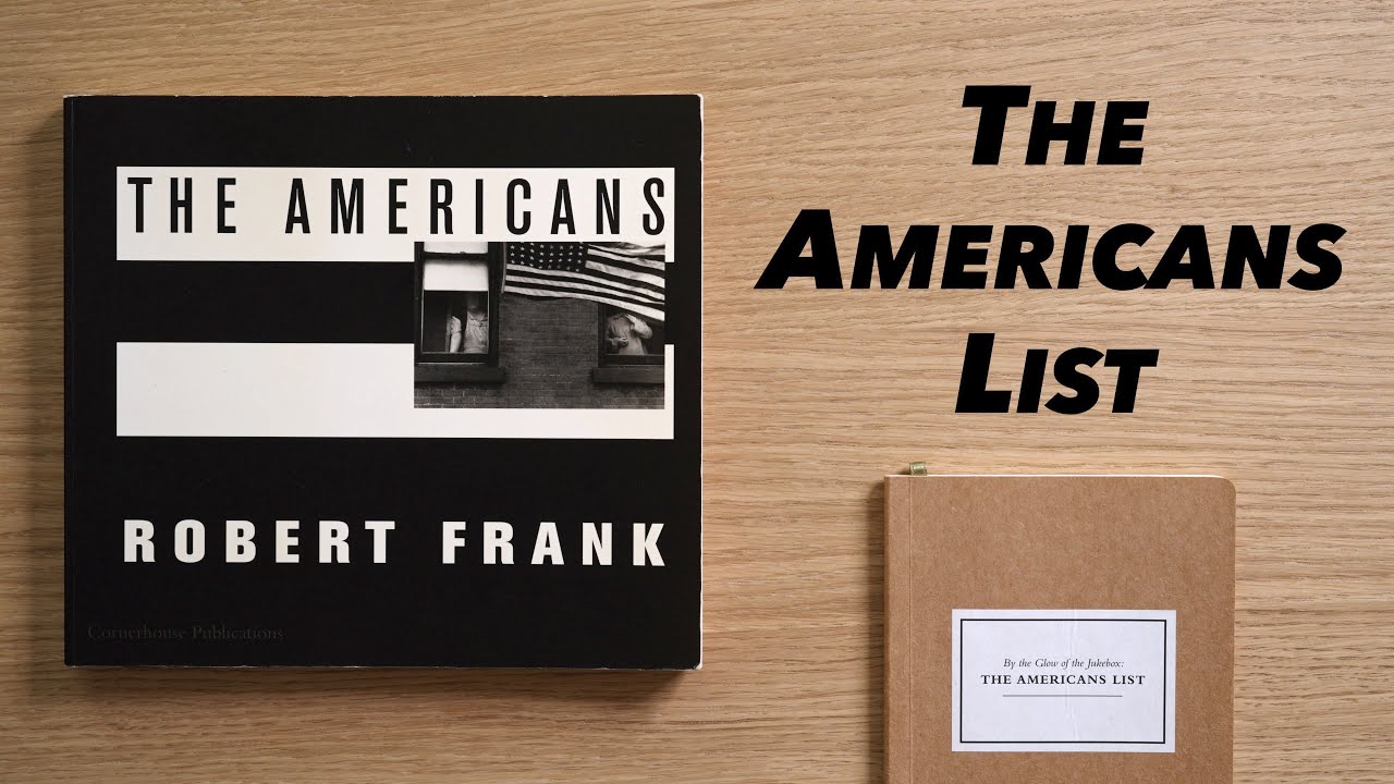 Robert Frank and The Americans List - Jason Eskenazi's By the Glow of the Jukebox