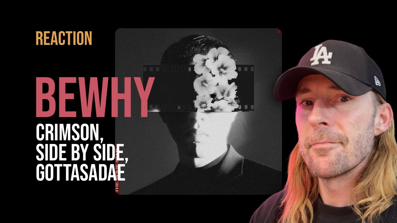 Bewhy - Crimson, Side by Side, Gottasadae | First Time Reaction