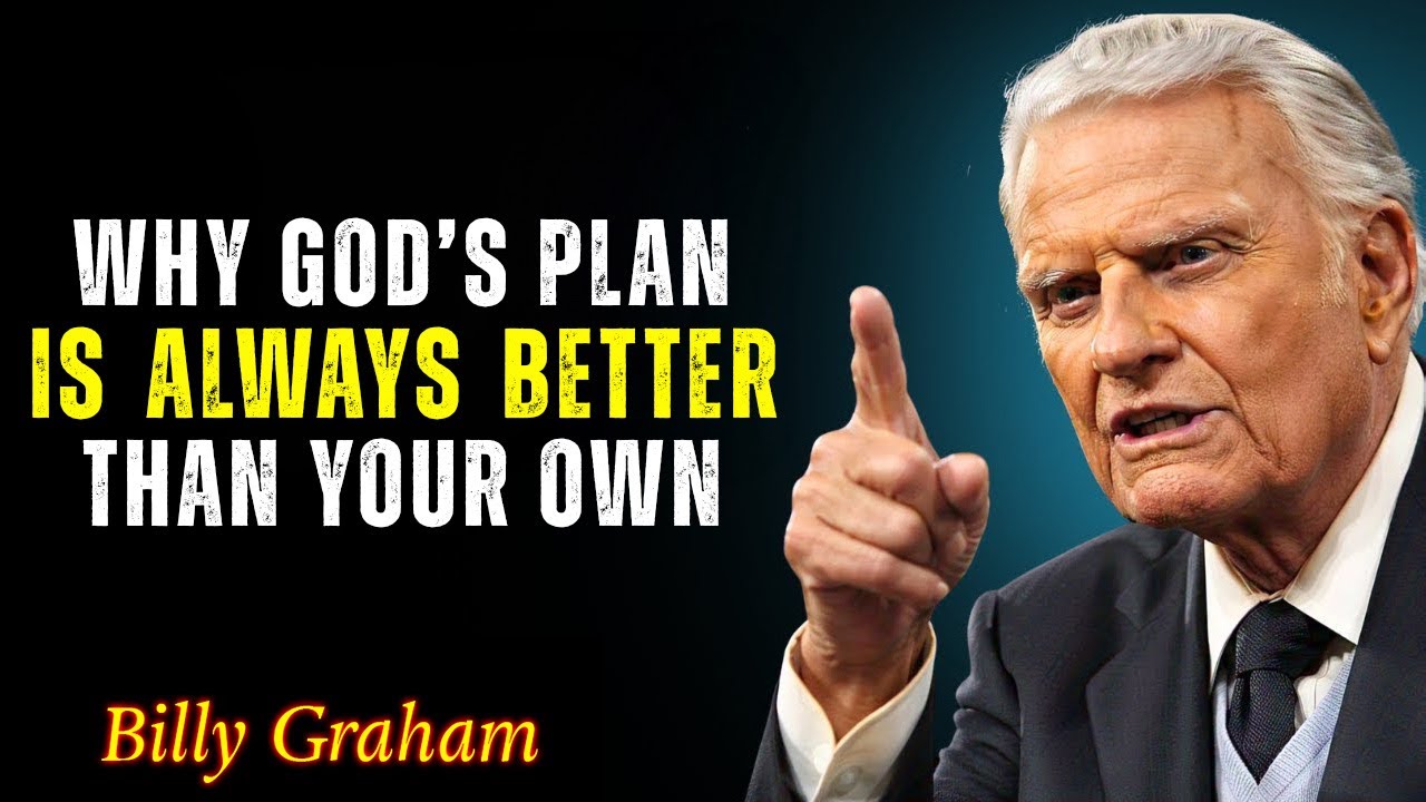 God’s Plan Is Greater Than Anything You Could Imagine - Billy Graham