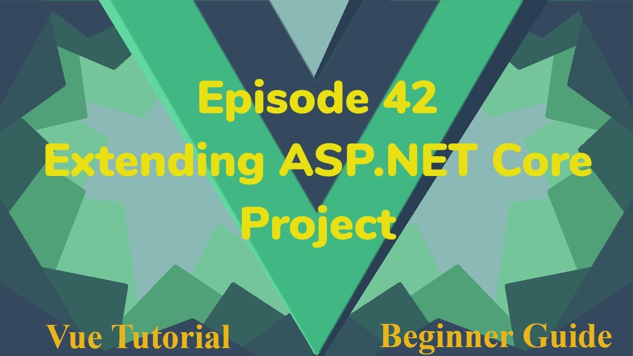 Vue Beginner Guide Ep 42 - Extending ASP.NET Core project with Vue (+/-Webpack)