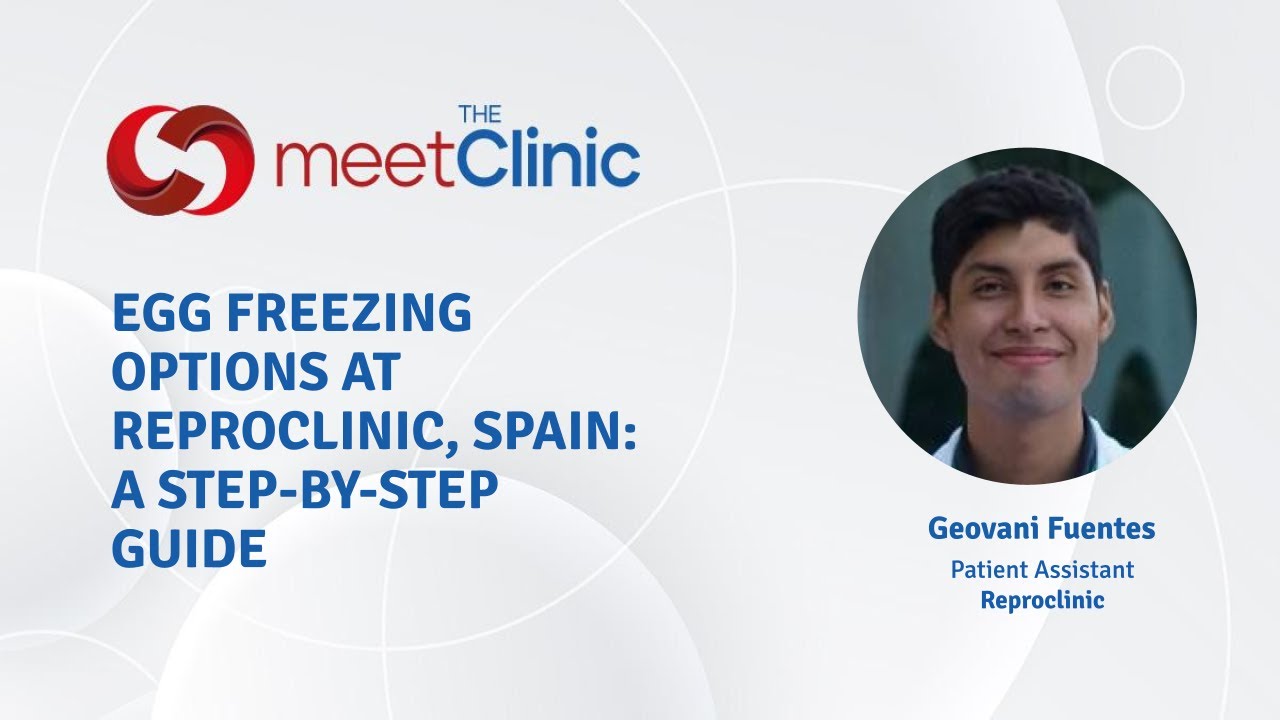 Egg Freezing Options at Reproclinic, Spain: A Step-by-Step Guide
