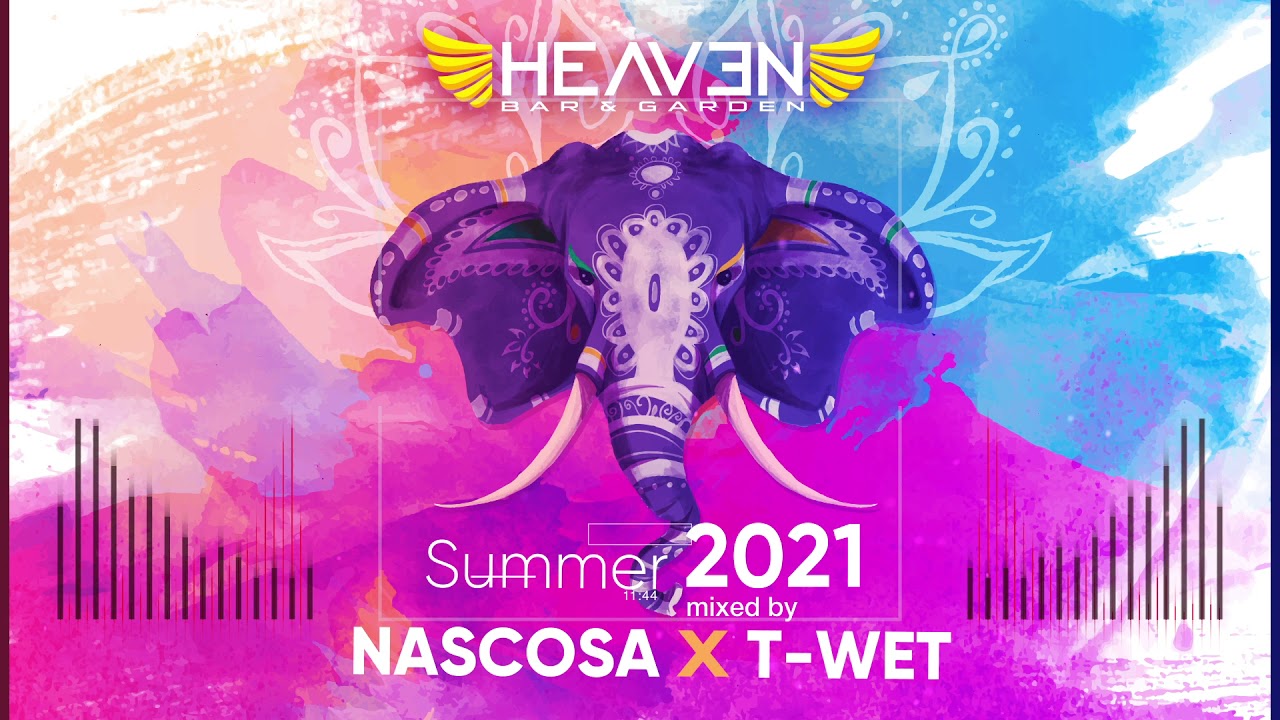 Dj Nascosa & T-WET - Heaven Bar & Garden SUMMER 2021