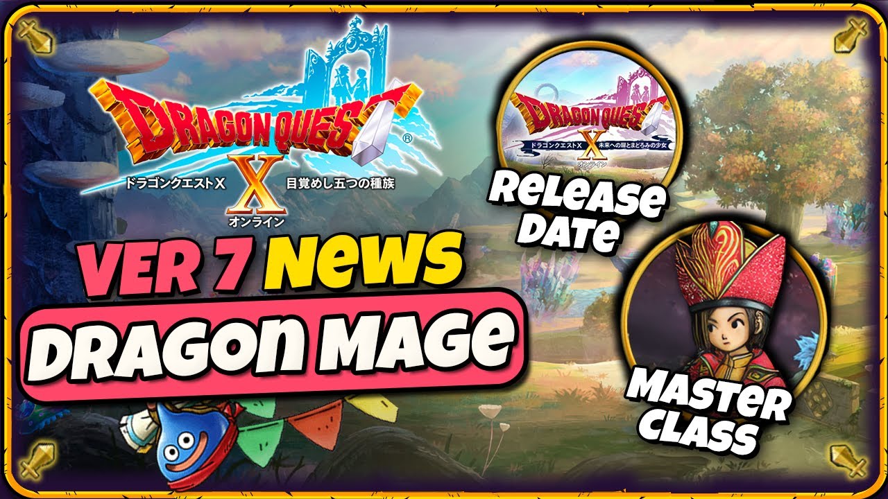 Dragon Quest 10 News in English - Version 7 Release Date - Dragon Magician Class - DQX 竜術士 発売日