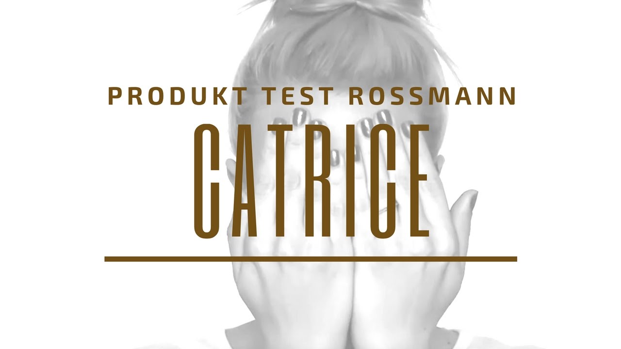 Produkte Test Rossmann - CATRICE | LaBelleLouve