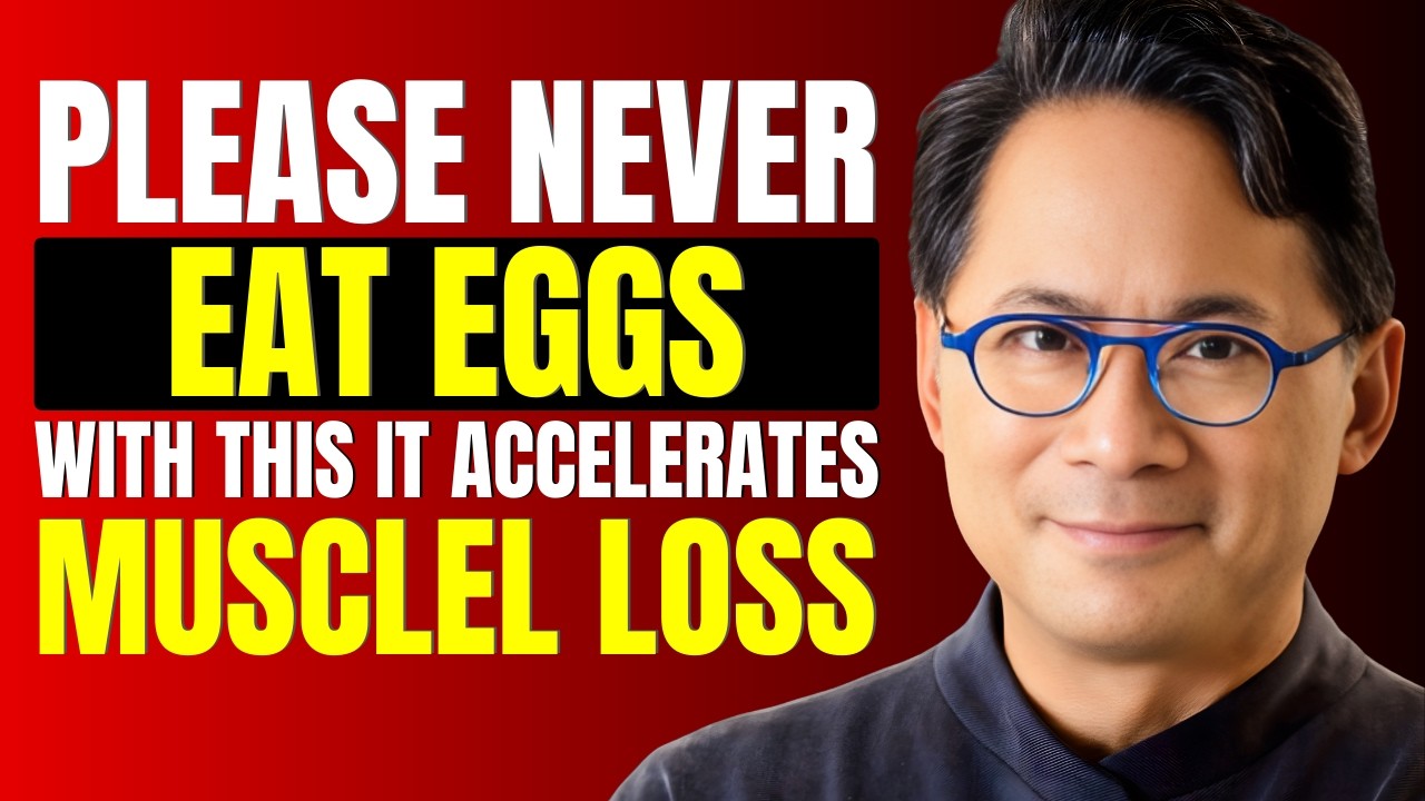 Over 60? NEVER Eat Eggs with These 3 Vegetables — It Weakens Your Muscles | Dr William Li