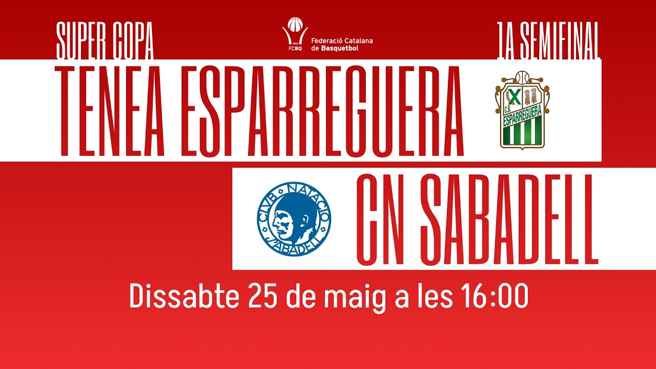 🏀 Super Copa F4: TENEA - CB ESPARREGUERA vs CLUB NATACIÓ SABADELL