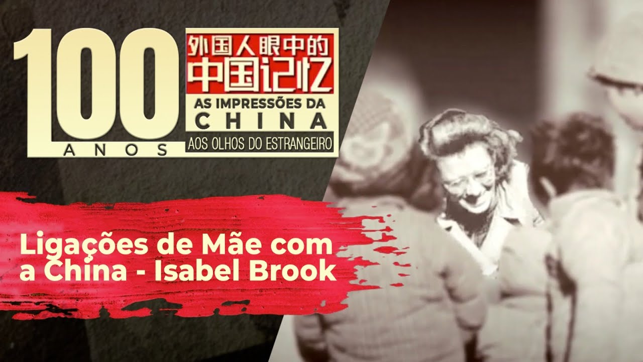 Ligações de mãe com a China  | 100 Anos: As Impressões da China aos Olhos dos Estrangeiros