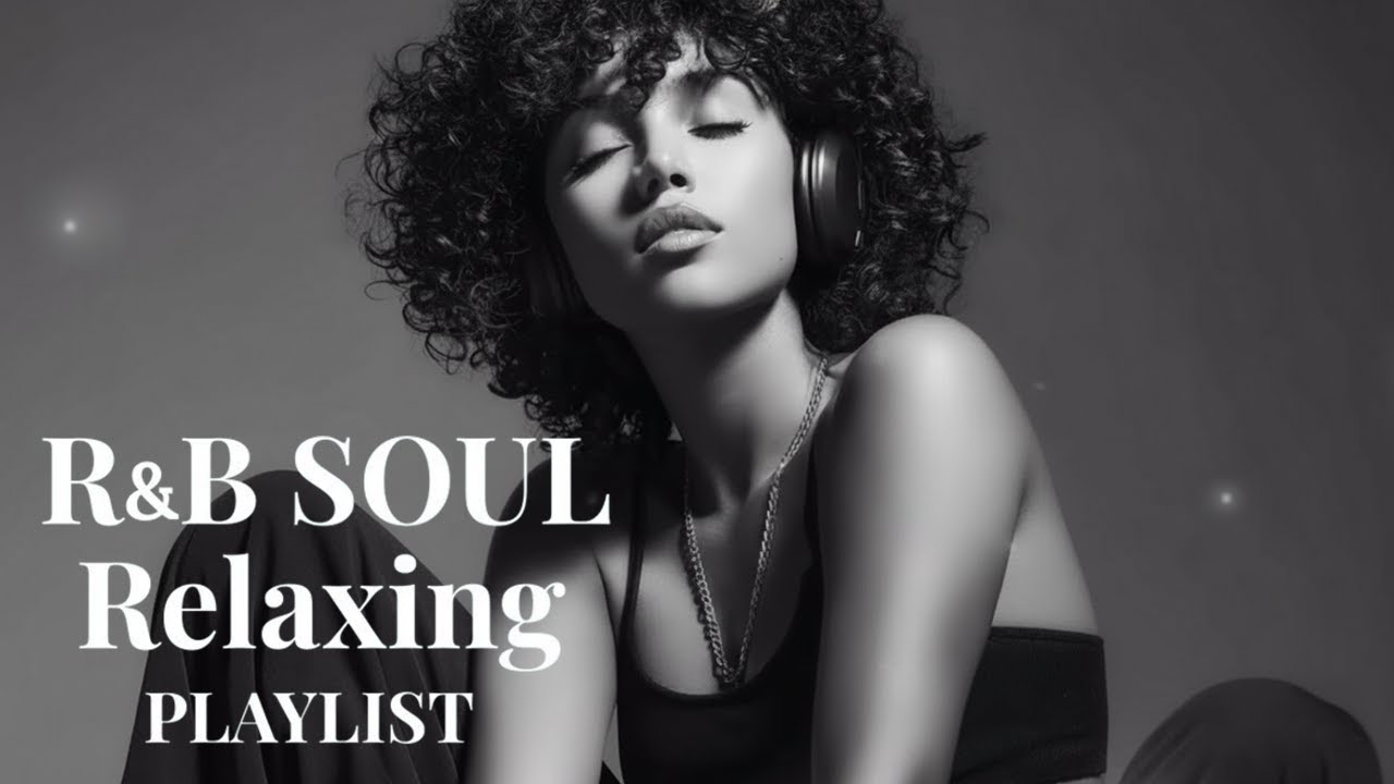 【R&B Soul】 - Relaxing Chill Mix – Soulful Vocals & Deep Grooves |R&B AURORA