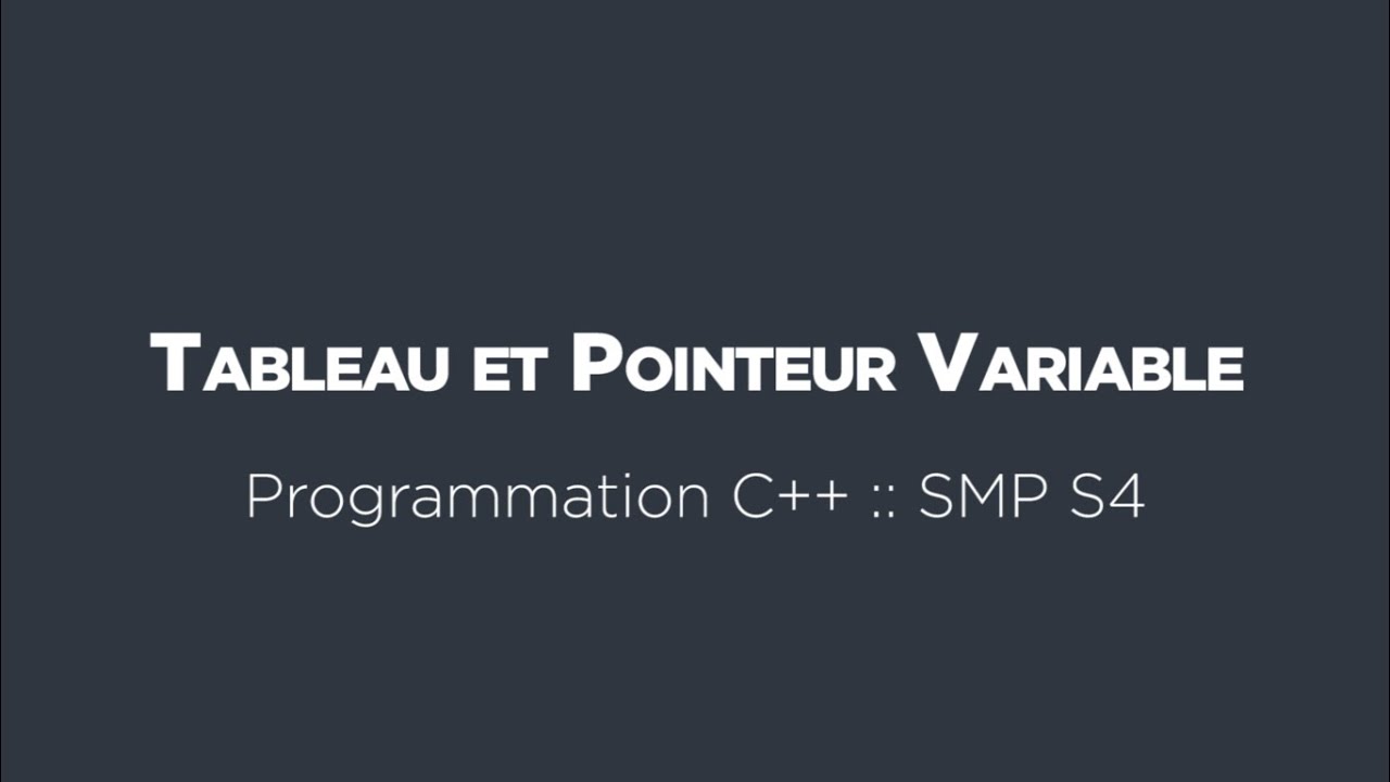 25 - Programmation C++ :: Tableau et pointeur variable + Exercice d'application