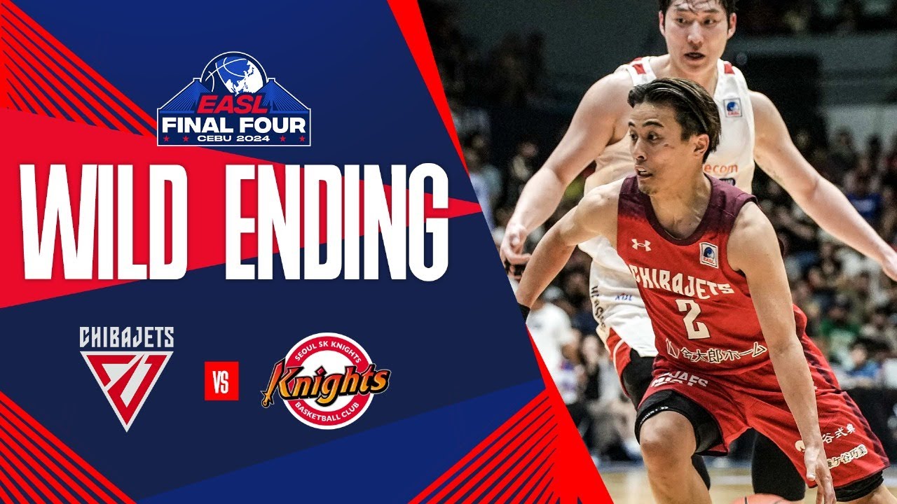 EASL Final Four Finals | WILD ENDING - Chiba Jets vs. Seoul SK Knights