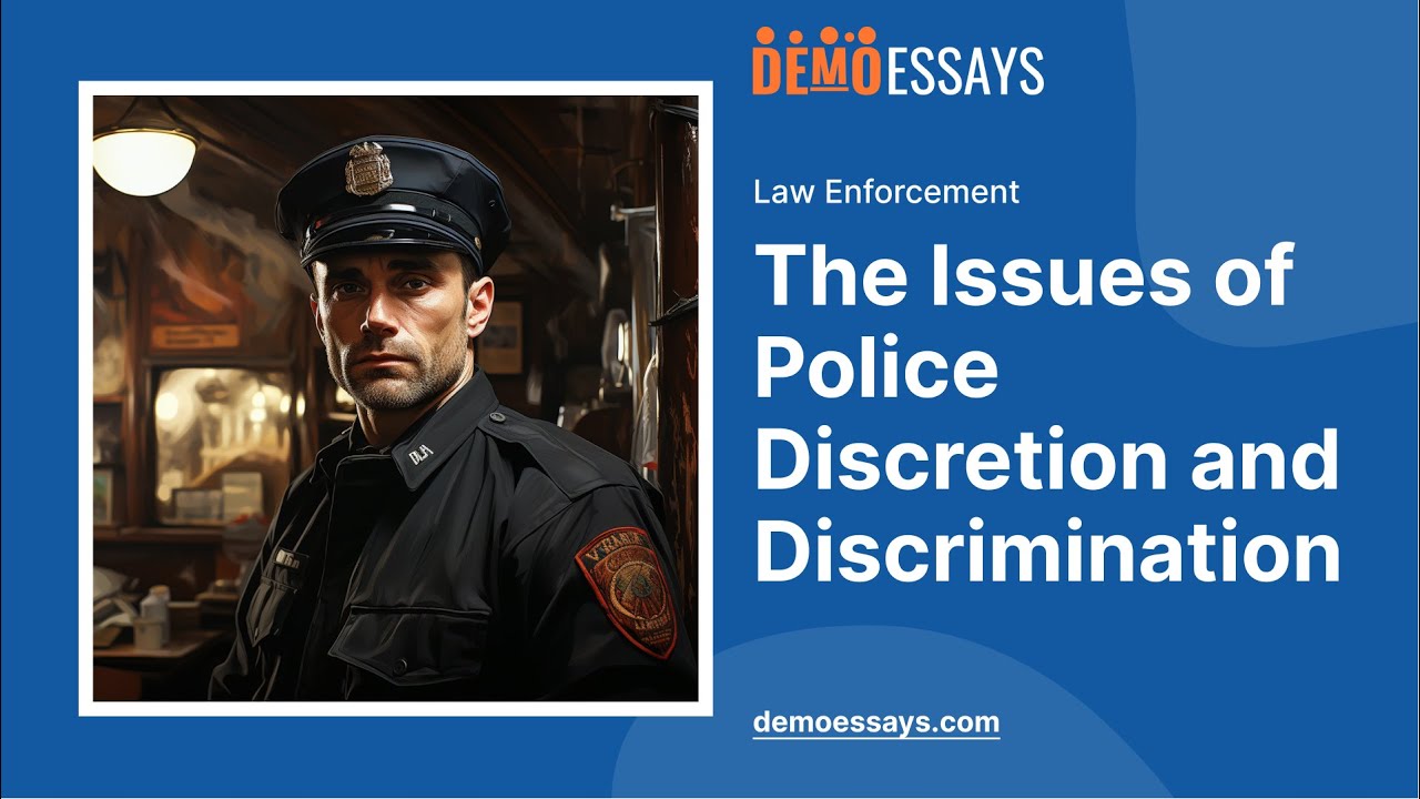 The Issues of Police Discretion and Discrimination - Essay Example
