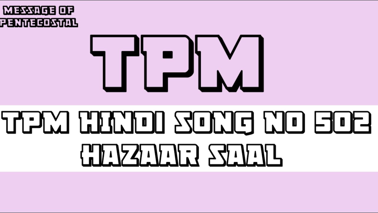 TPM Hindi song no 502 Hazaar Saal