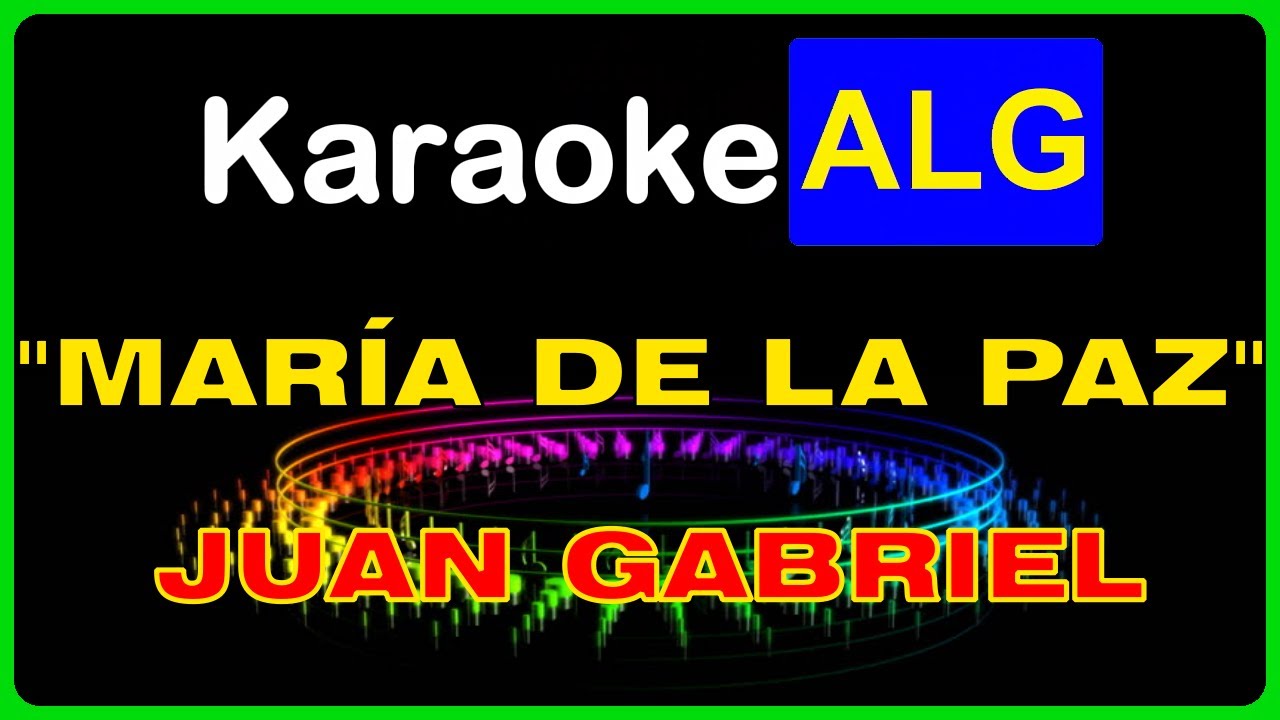 ((( KARAOKE ))) - MARÍA DE LA PAZ - Juan Gabriel - I.A. -