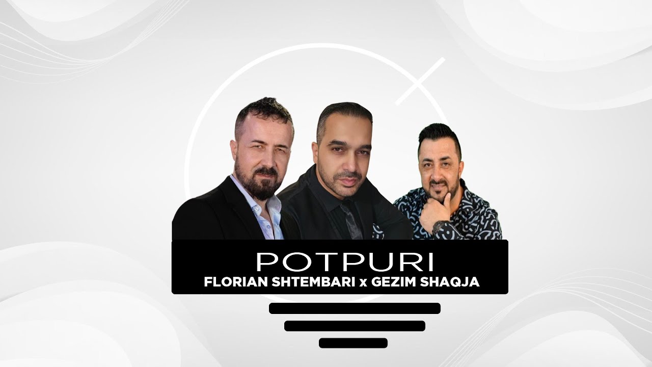 Gezim Shaqja x Florian Shtambari - Potpuri