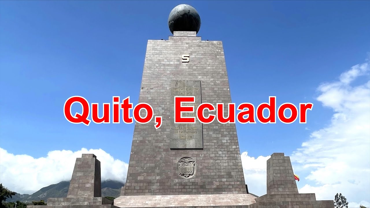 Quito, Ecuador | 厄瓜多尔, 基多旅行随记