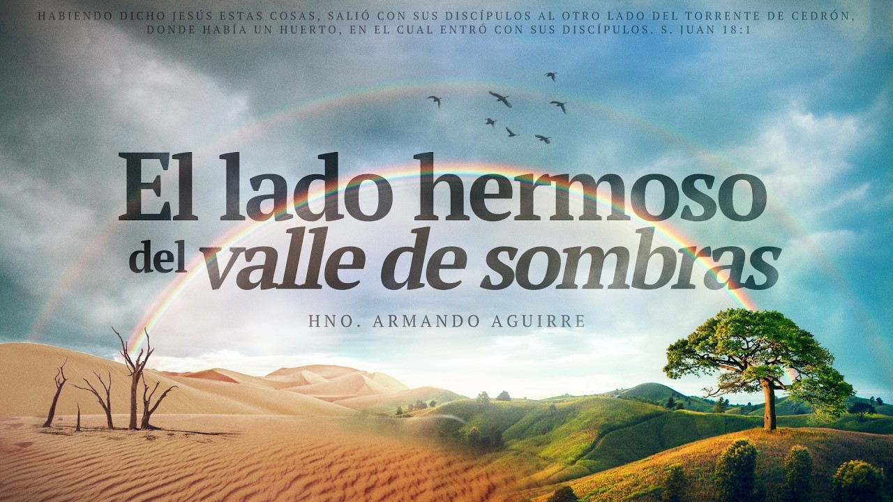 3.8.26 AM //El Lado Hermosos De El Valle De Sombras// Hno. Armando Aguirre