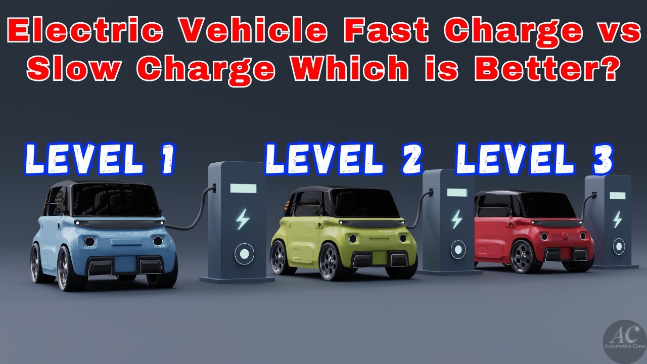 electric vehicle fast charge vs slow charge which is better