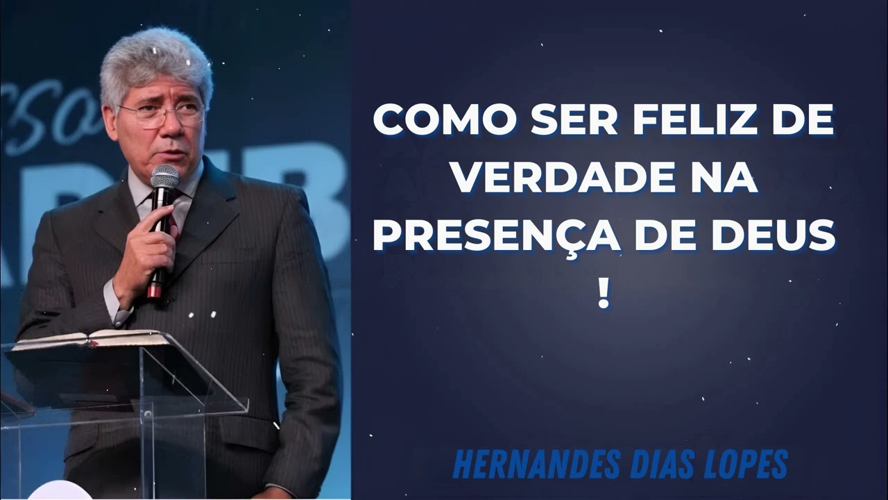 COMO SER FELIZ DE VERDADE NA PRESEN&Ccedil;A DE DEUS - Pastor Dias Lopes