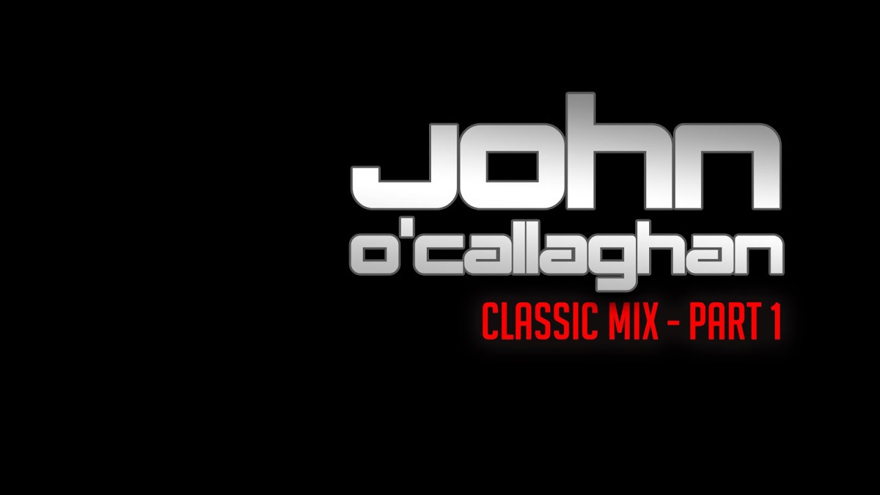 John O'Callaghan Classics Mix Part 1