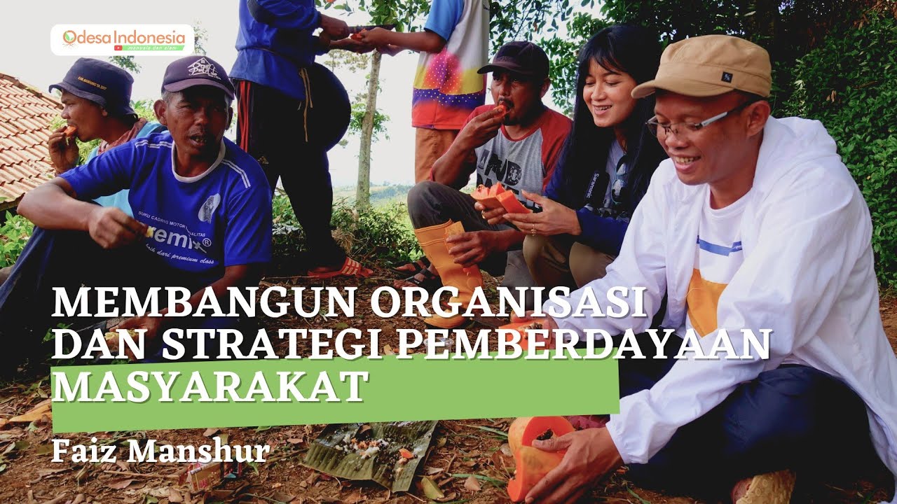 Membangun Organisasi Yang Solid dan Strategi Pemberdayaan Masyarakat Desa
