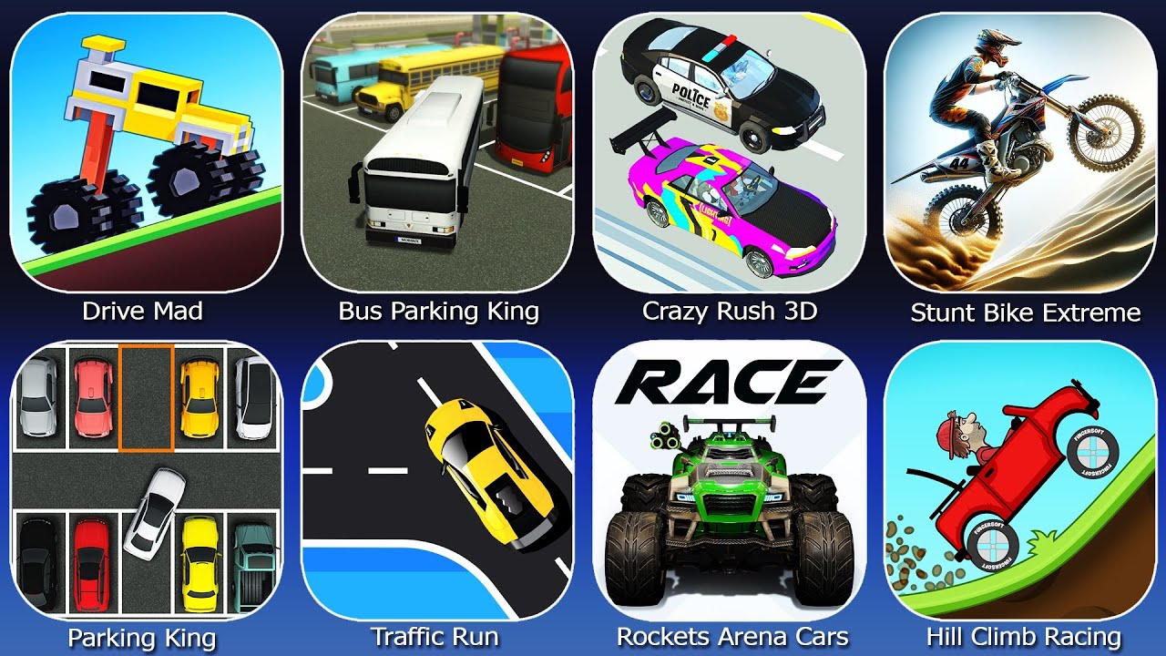 Drive Mad,Crazy Rush 3D,Parking King,Bus Parking King,Stunt Bike Extreme,Traffic Run,Hill Climb