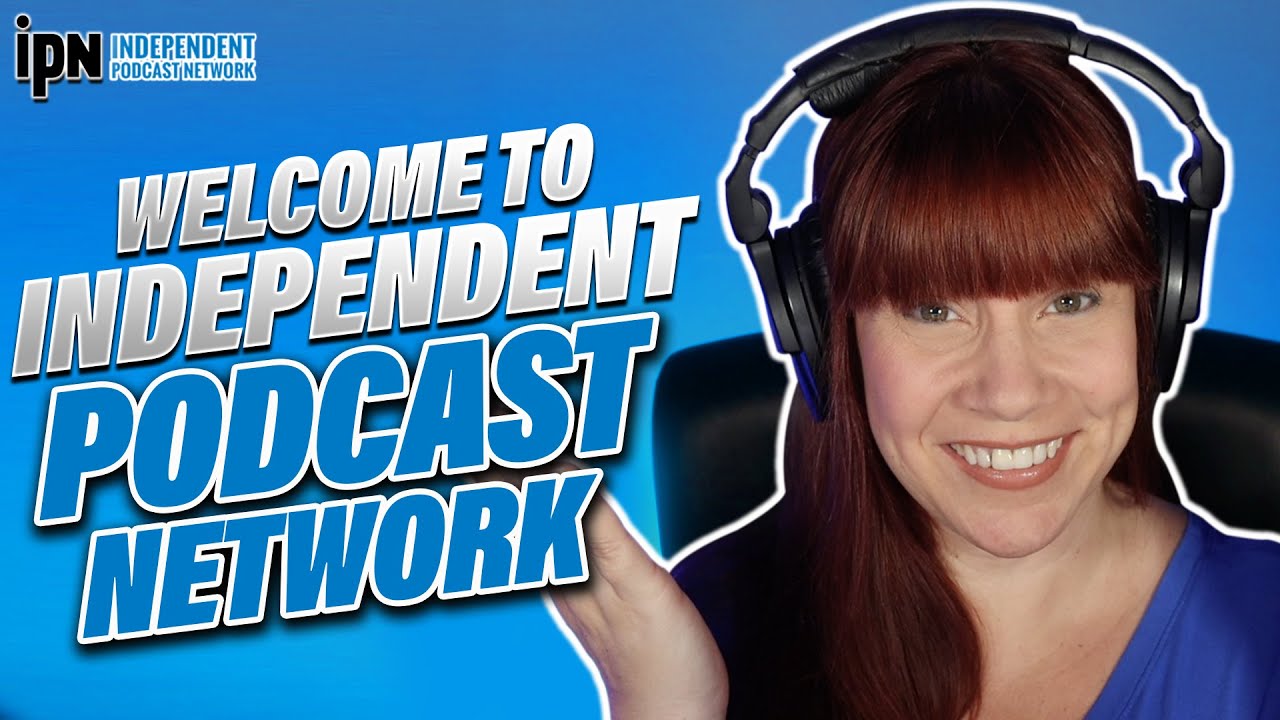 Welcome to Independent Podcast Network. Podcasting. Simplified.