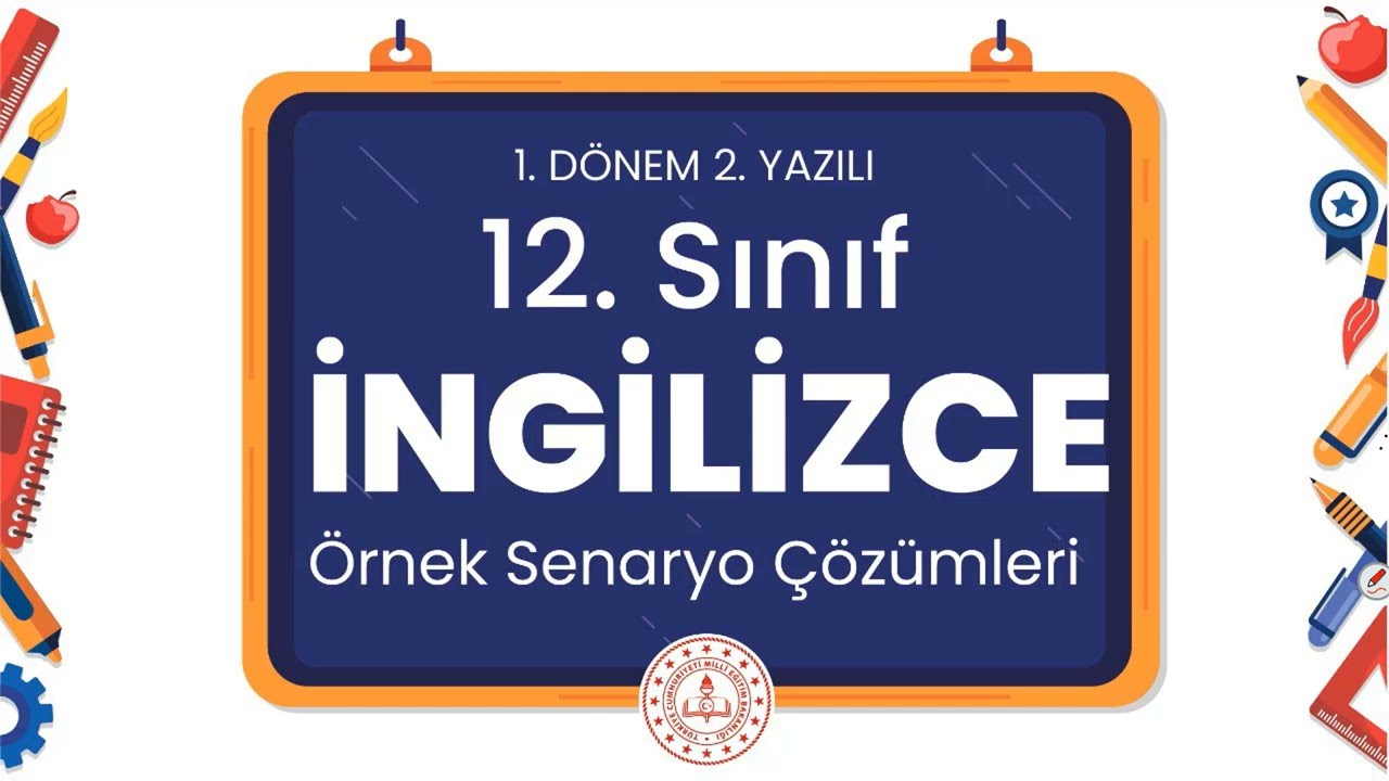 12. Sınıf İngilizce 1. Dönem 2. Yazılı Örnek Senaryo Çözümleri