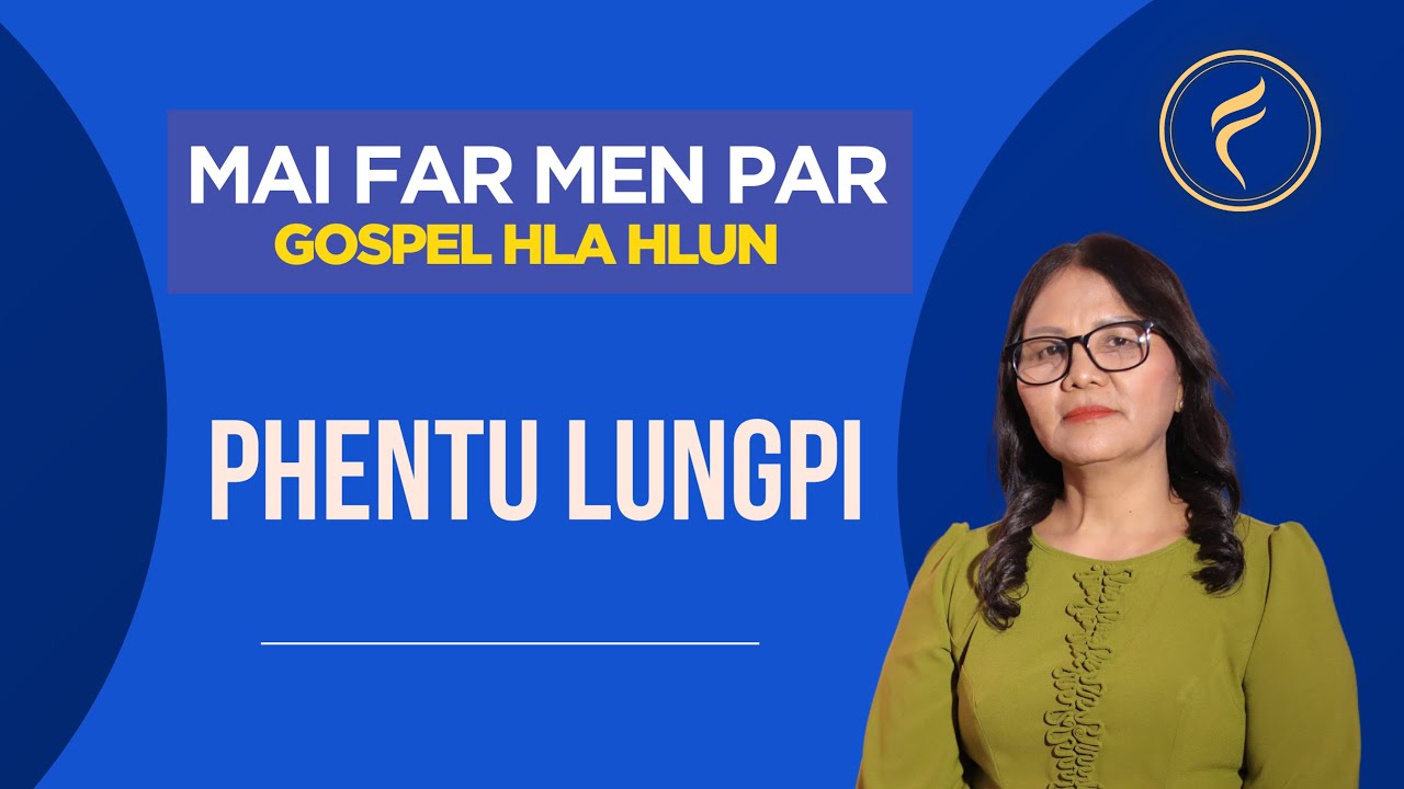 Lai Hla | Phentu Lungpi - Mai Far Men Parn