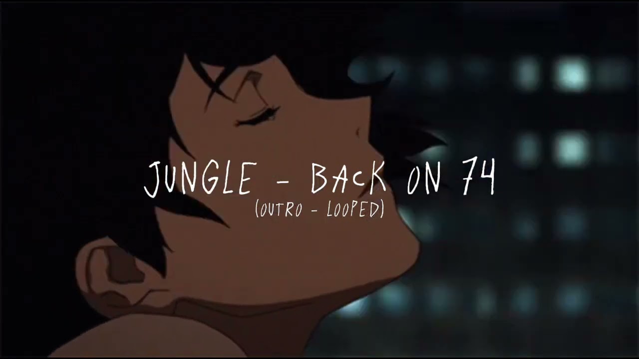 Back On 74 - Jungle (Outro Extended)
