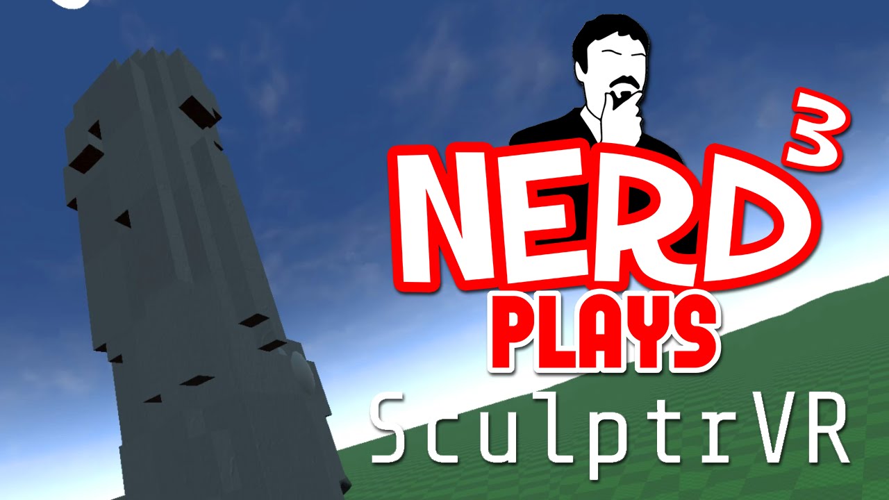 Nerd³ Plays... SculptrVR - With Ashens!