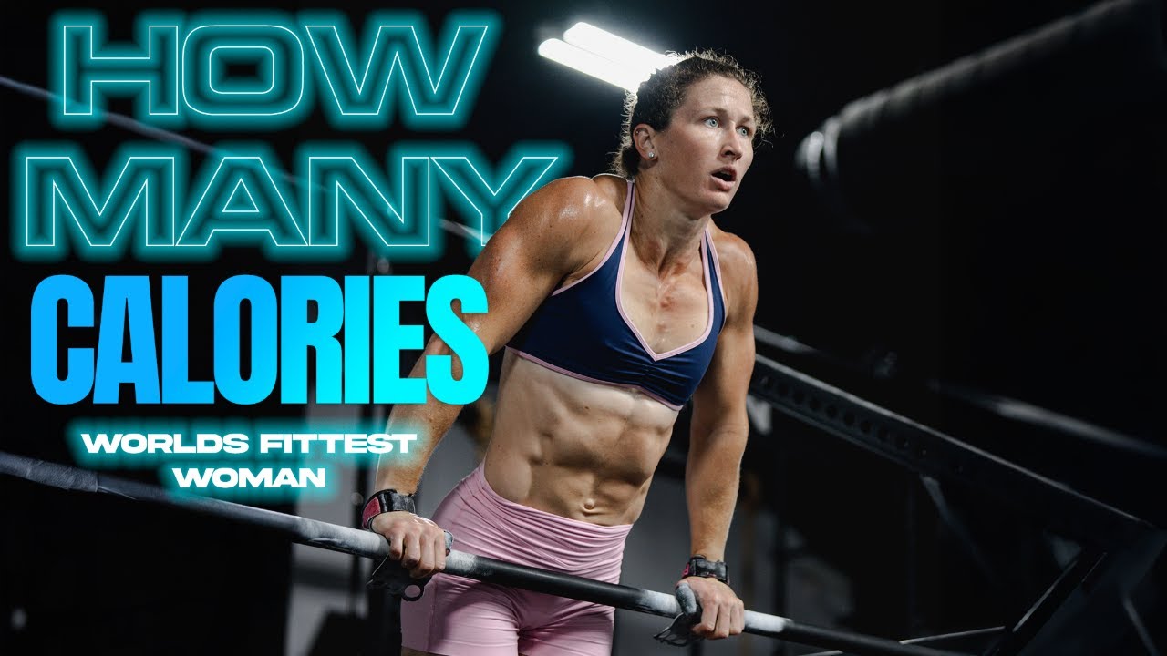 HOW MANY CALORIES DOES THE WORLDS FITTEST WOMAN BURN?