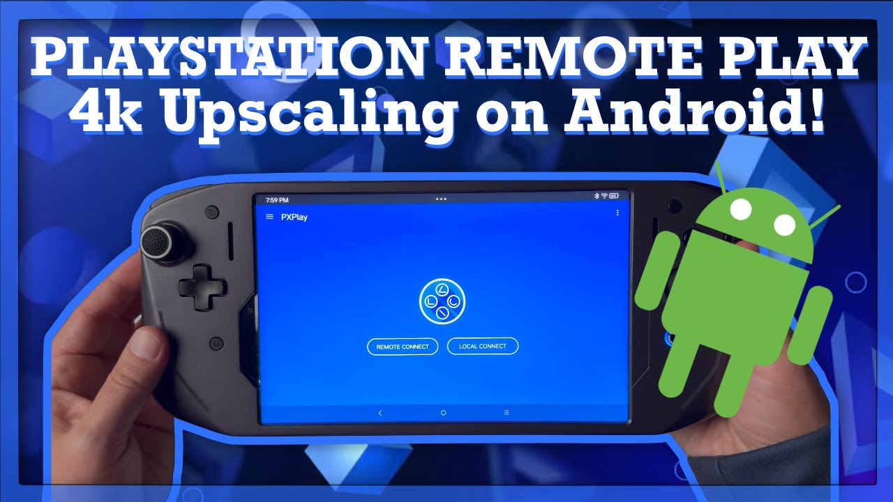 PlayStation Remote Play Gets 4k Upscaling on Android via PXPlay App