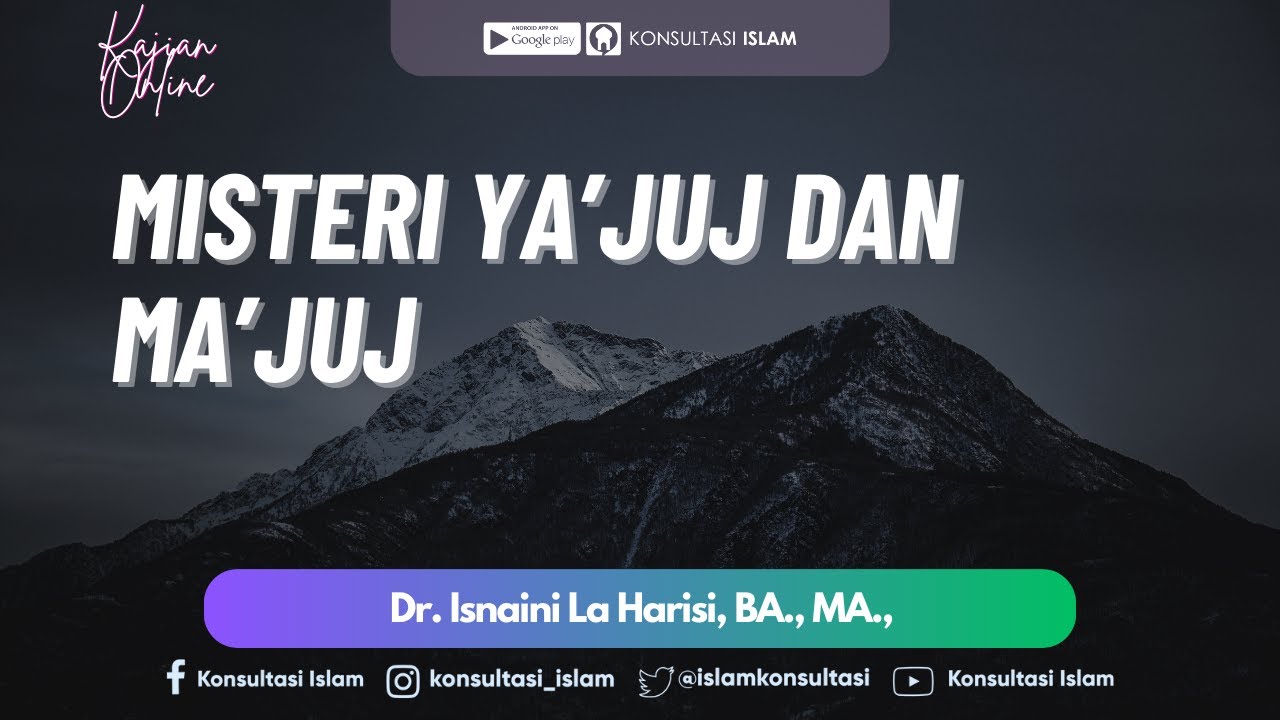 Misteri Ya’juj dan Ma’juj - Ustadz Dr. Isnaini La Harisi, BA., MA.