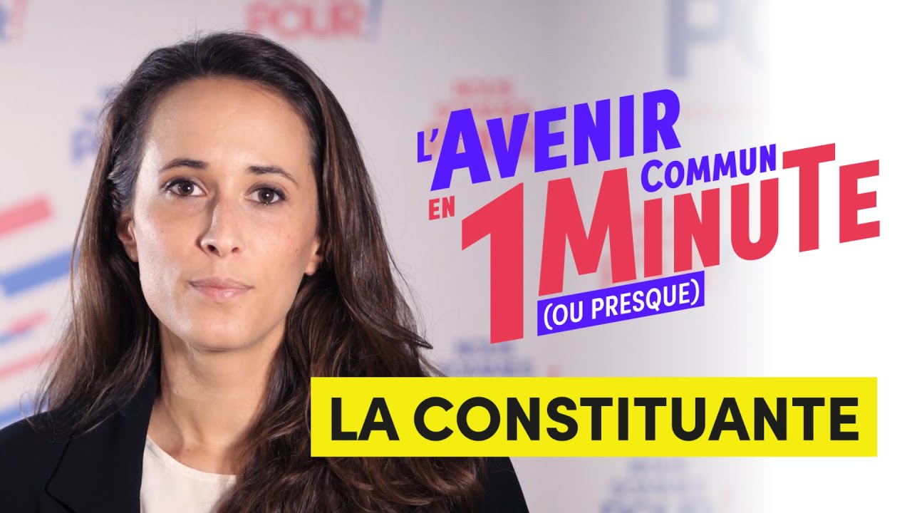 La Constituante - L'Avenir en commun en 1 minute (ou presque)