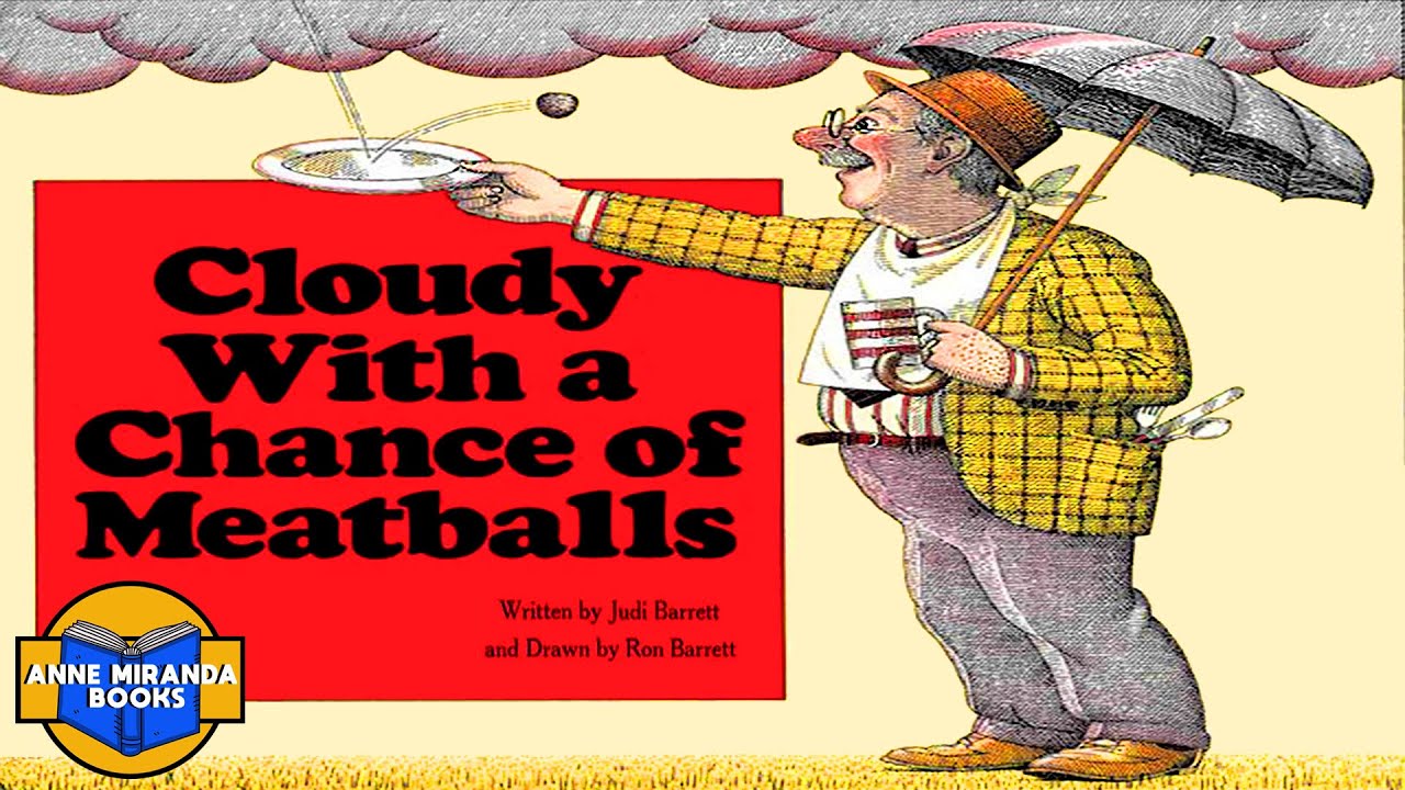 CLOUDY WITH A CHANCE OF MEATBALLS- a funny story for kids about weird weather