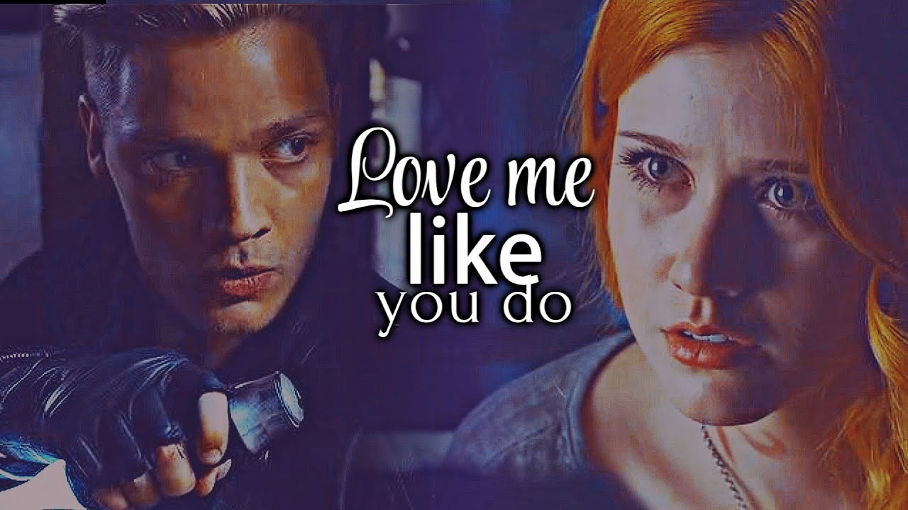 ✖Clary & Jace ➰|| Love me like you do✖