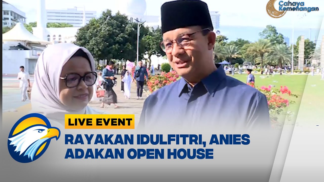 Live Event  - Anies Baswedan Akan Adakan Open House