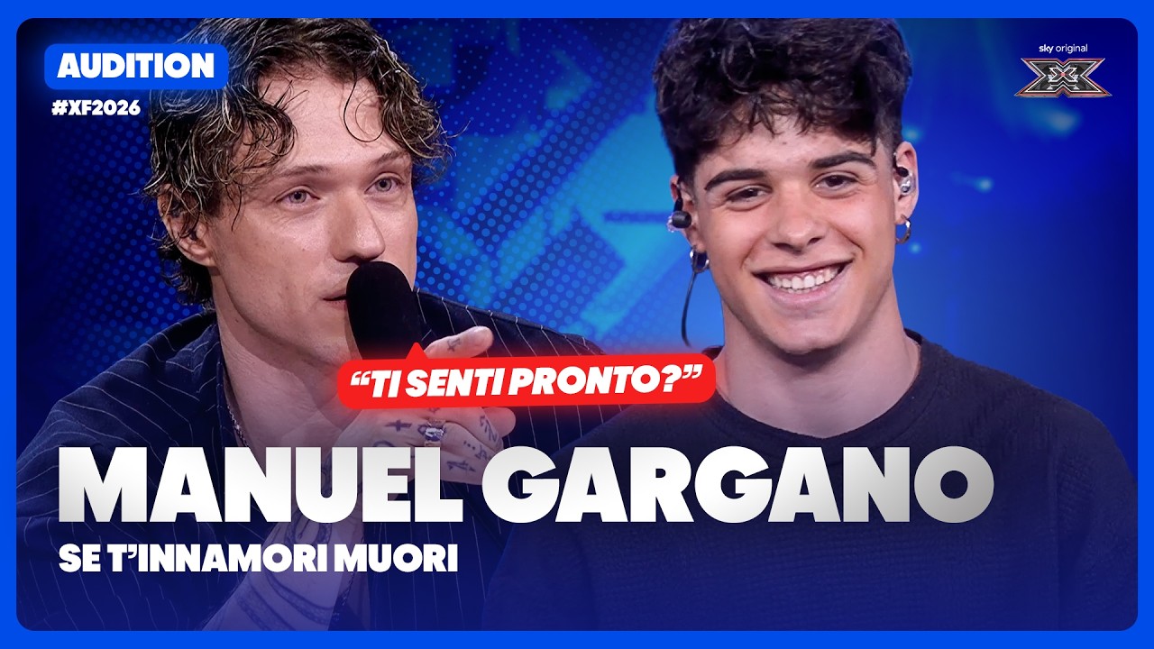 Manuel Gargano | &ldquo;Se t&rsquo;innamori muori&rdquo; | Esibizione Audition | X Factor 2026