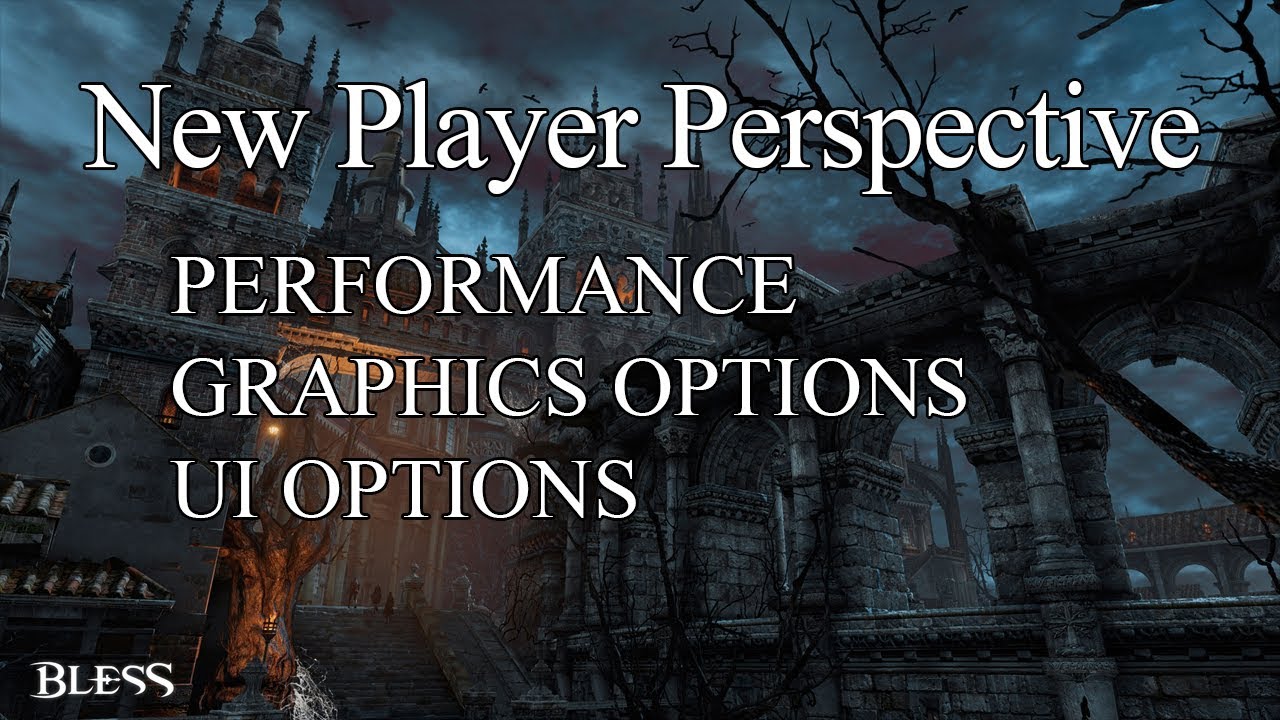 Bless Online JP | New Player Perspectives | Performance + Graphics Options + UI Options