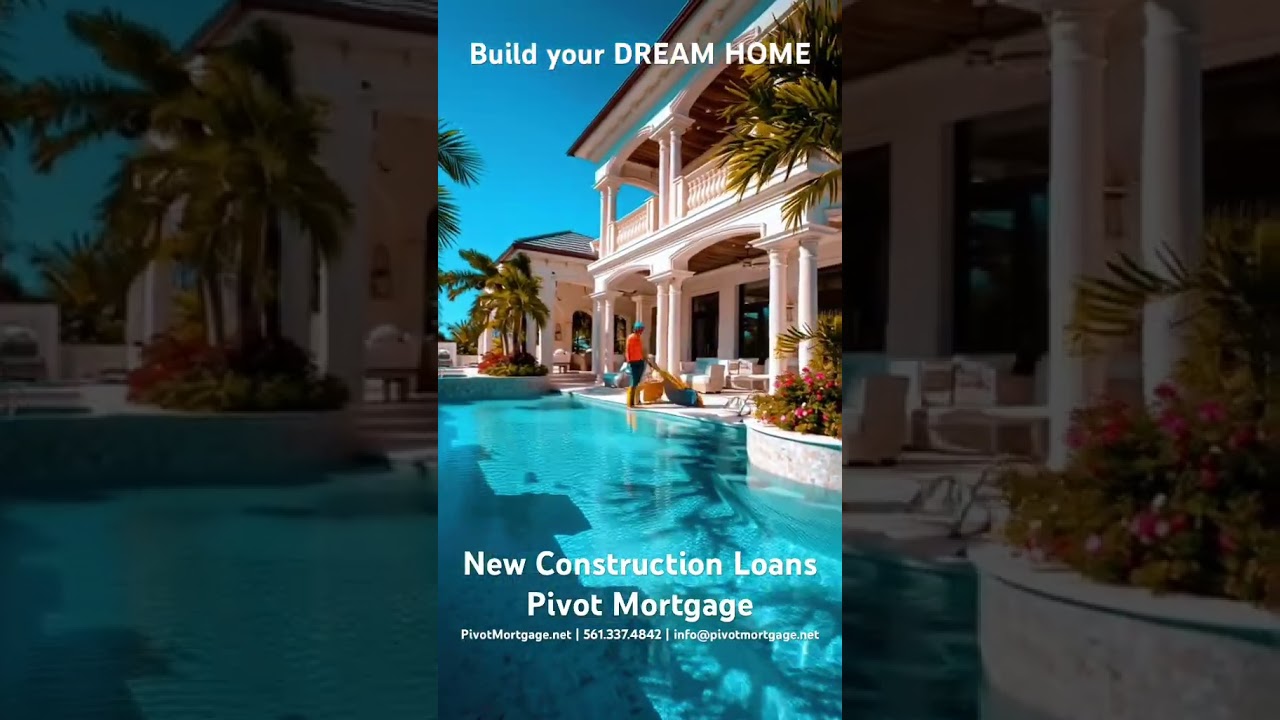 New Construction Loan with Pivot Mortgage. Info@pivotmortgage.net | pivotmortgage.net | 561.337.4842