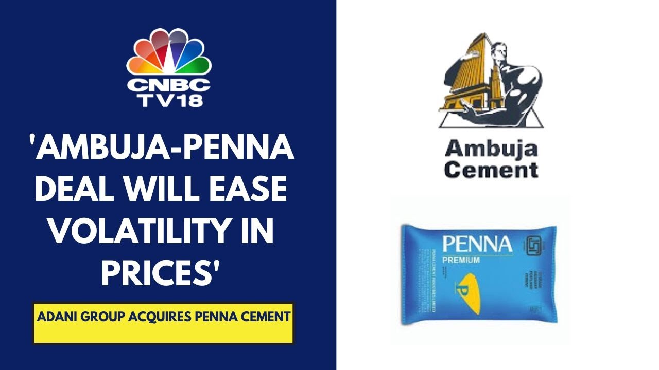 With The Penna Acqn, Ambuja Cements Can Increase Its Footprint In Southern Region: Centrum Broking