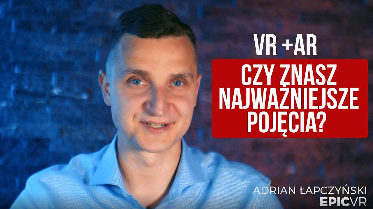 VR AR MR FILMY 360 - Nauczę Cię w 2 minuty jak się w tym wszystkim nie pogubić! VR AR MR EXPERT - V
