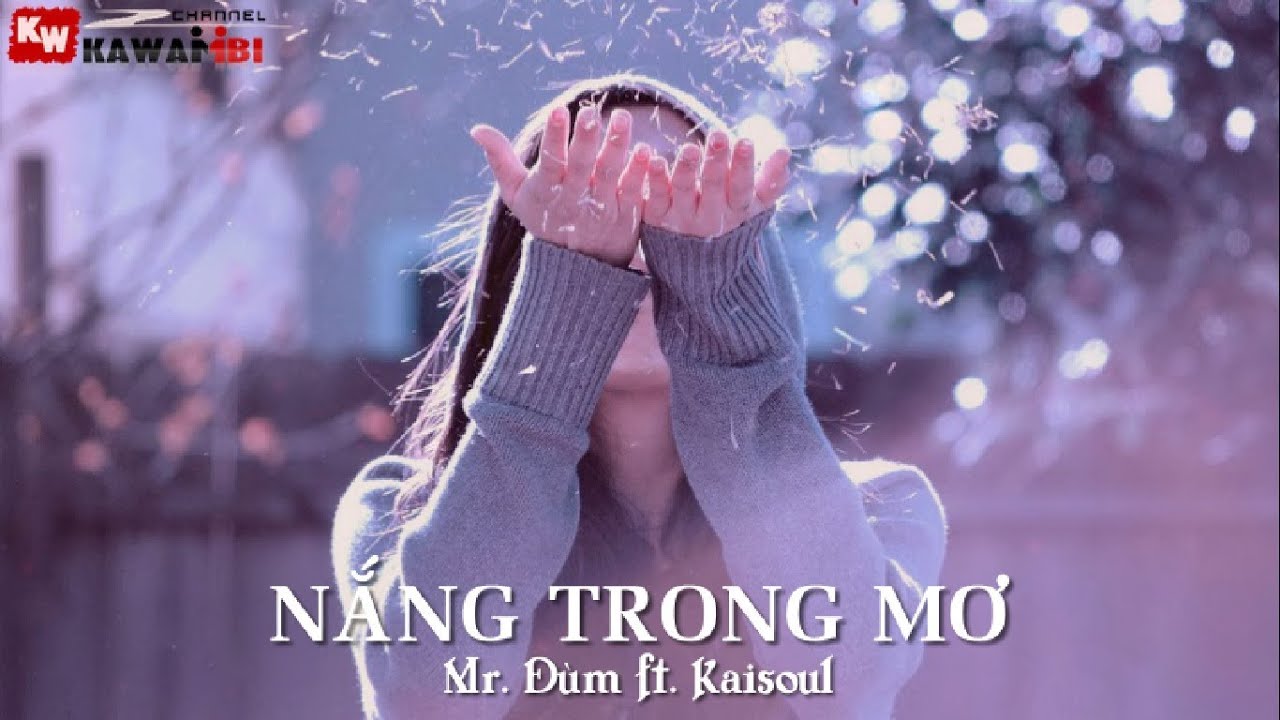 Nắng Trong Mơ - Mr. Đùm ft. Kaisoul [ Video Lyrics Kara ]