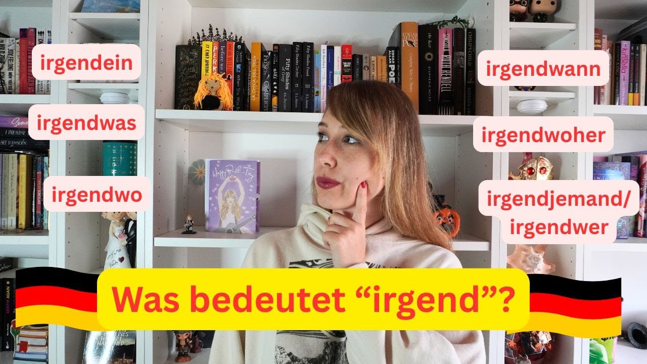 Erkl&auml;rung von irgendein, irgendwann, irgendwo, irgendwoher, irgendwann, irgendwer, irgendjemand