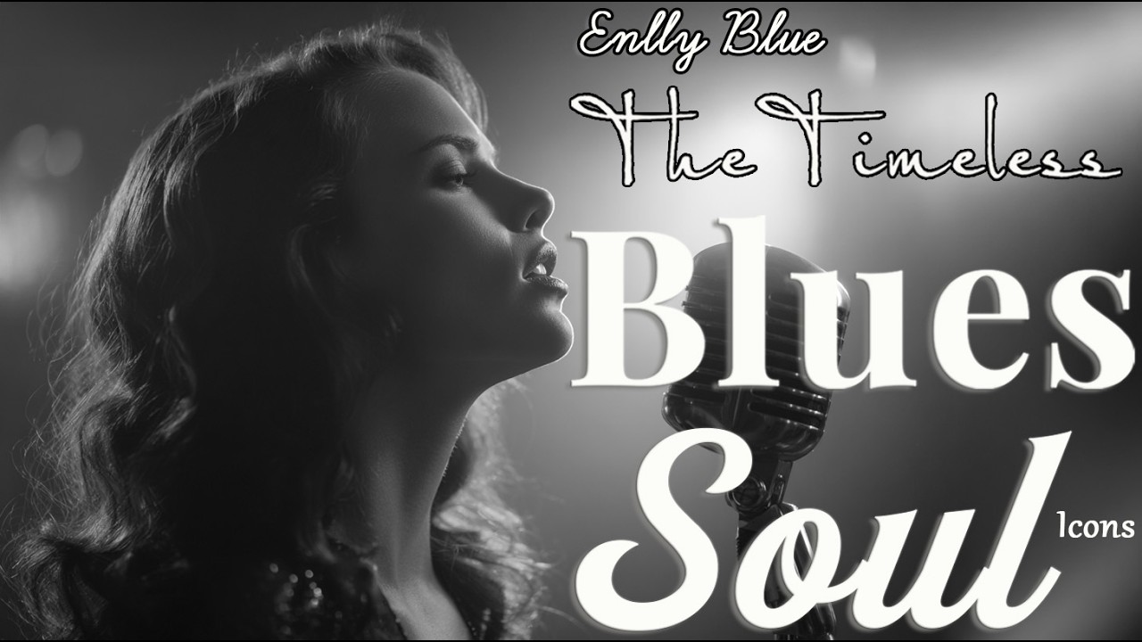 Soul Blues Vibes | Enlly Blue &ndash; Golden Era Blues & Soul Classics 🎶