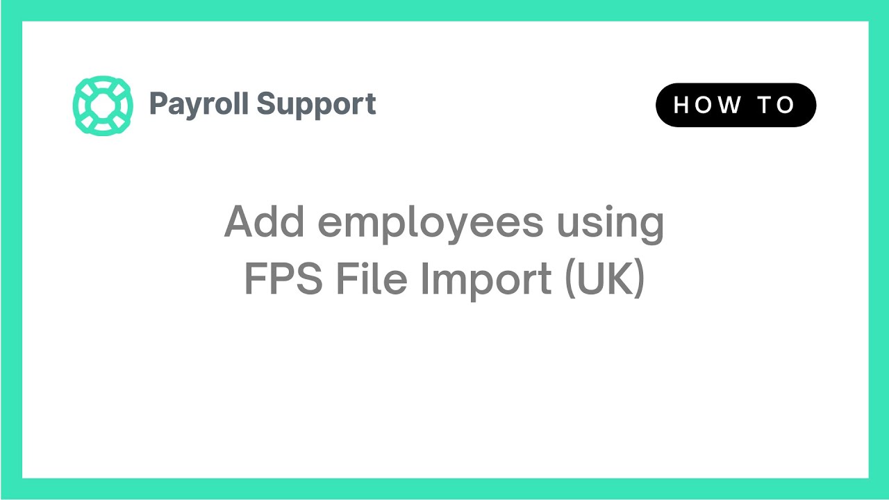 Importing employees using FPS File Import (UK)